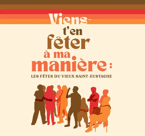 Viens-t’en fêter à ma manière : les Fêtes du Vieux Saint-Eustache